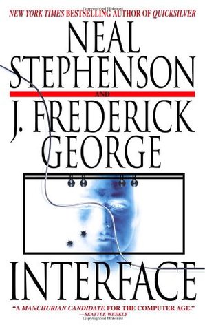 Interface (2005) by Neal Stephenson