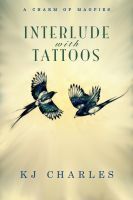 Interlude with Tattoos (2013) by K.J. Charles