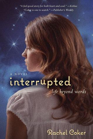 Interrupted: A Life Beyond Words (2012) by Rachel Coker