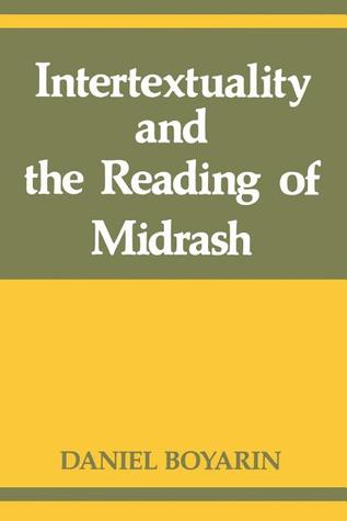 Intertextuality and the Reading of Midrash (1994) by Daniel Boyarin