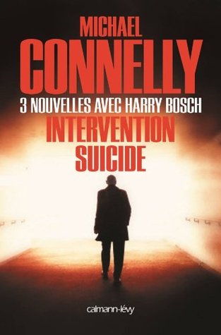 Intervention suicide (Cal-Lévy- R. Pépin) (2014) by Michael Connelly