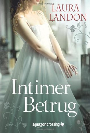 Intimer Betrug: Historischer Liebesroman (German Edition) (2013) by Laura Landon