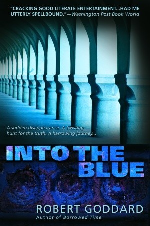 Into the Blue (2006) by Robert Goddard