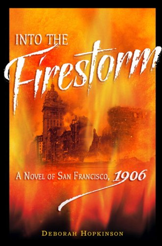 Into the Firestorm: A Novel of San Francisco, 1906 (2006) by Deborah Hopkinson