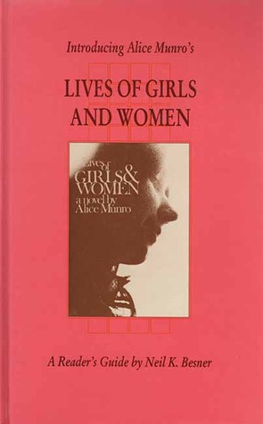 Introducing Alice Munro's Lives of Girls and Women (1990) by Neil K. Besner