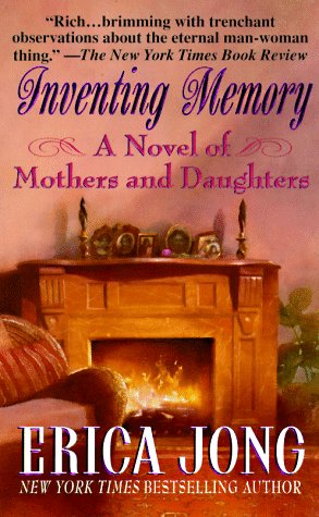 Inventing Memory: A Novel of Mothers and Daughters (1998) by Erica Jong
