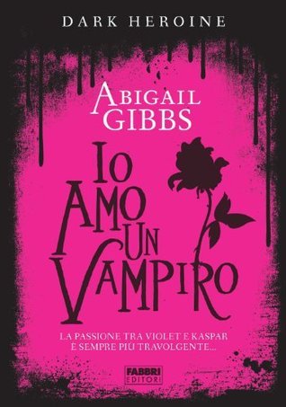Io amo un vampiro (2013) by Abigail Gibbs