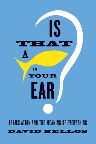 Is That a Fish in Your Ear? Translation and the Meaning of Everything (2011)