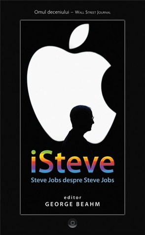 iSteve: Steve Jobs despre Steve Jobs (2011) by George Beahm