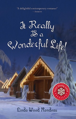 It Really Is a Wonderful Life (2012) by Linda Wood Rondeau