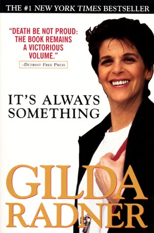 It's Always Something (2000) by Gilda Radner