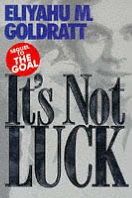 It's Not Luck (2002) by Eliyahu M. Goldratt