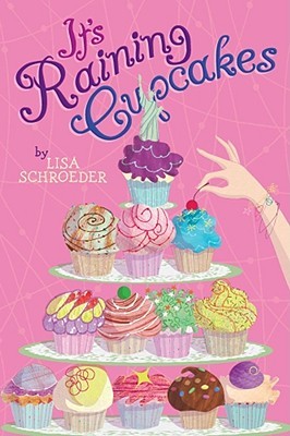 It's Raining Cupcakes (2010) by Lisa Schroeder