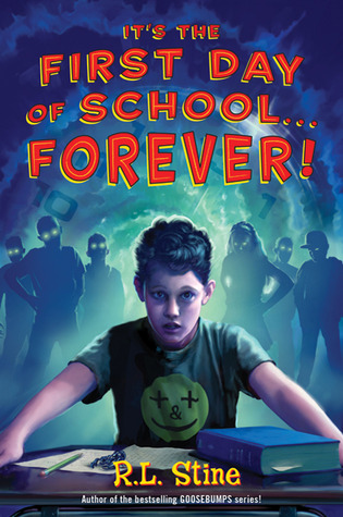 It's the First Day of School...Forever! (2011) by R.L. Stine