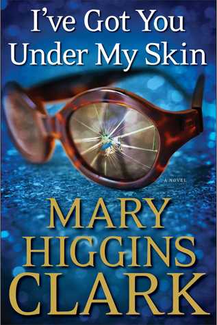 I've Got You Under My Skin (2014) by Mary Higgins Clark