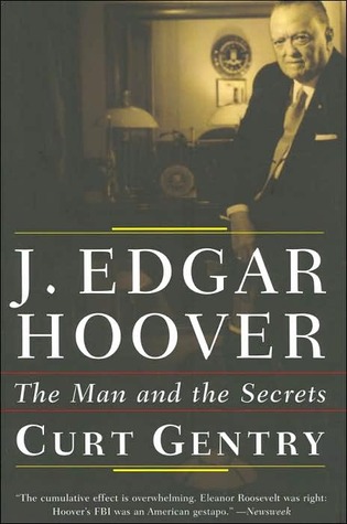 J. Edgar Hoover: The Man and the Secrets (2001) by Curt Gentry