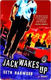 Jack Wakes Up Jack Wakes Up (2009) by Seth Harwood