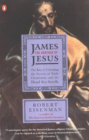 James the Brother of Jesus (1998) by Robert H. Eisenman