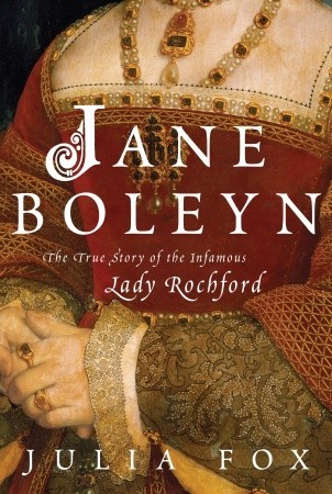 Jane Boleyn: The True Story of the Infamous Lady Rochford (2007)