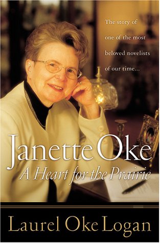 Janette Oke: A Heart for the Prairie (2001) by Laurel Oke Logan