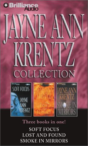 Jayne Ann Krentz Collection: Soft Focus / Lost and Found / Smoke in Mirrors (2003) by Sandra Burr