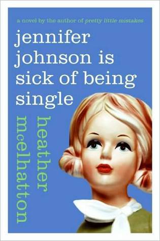 Jennifer Johnson Is Sick of Being Single (2000) by Heather McElhatton