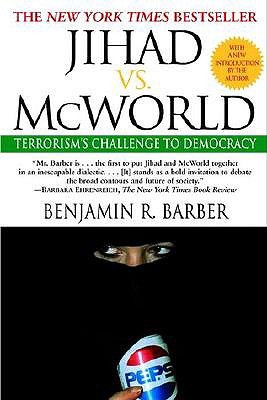 Jihad vs. McWorld (1996) by Benjamin R. Barber