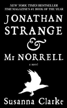 Jonathan Strange & Mr Norrell (2006) by Susanna Clarke