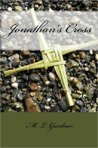 Jonathan's Cross (2011) by M.L. Gardner