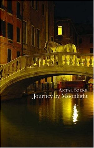 Journey by Moonlight (2001) by Antal Szerb