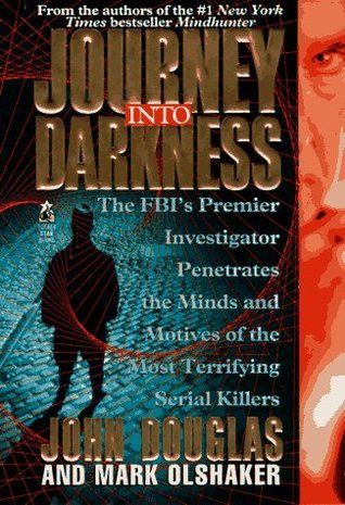 Journey Into Darkness (1997) by John E. Douglas