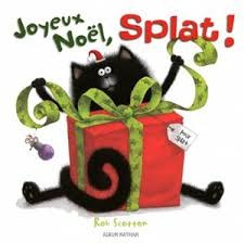 Joyeux Noël, Splat! (2010) by Rob Scotton