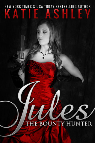 Jules, the Bounty Hunter (2012) by Katie Ashley