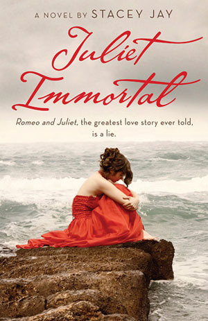 Juliet Immortal (2011) by Stacey Jay