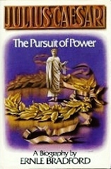 Julius Caesar: The Pursuit of Power (1984) by Ernle Bradford