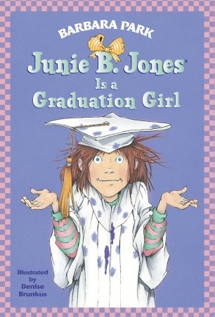 Junie B. Jones Is a Graduation Girl (2001) by Barbara Park