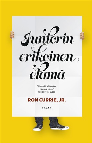 Juniorin erikoinen elämä (2009) by Ron Currie Jr.