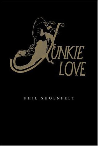 Junkie Love (2001) by Phil Shoenfelt