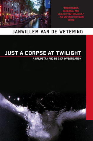 Just a Corpse at Twilight (2003) by Janwillem van de Wetering