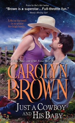 Just a Cowboy and His Baby (2012) by Carolyn Brown