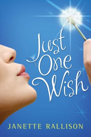 Just One Wish (2009) by Janette Rallison
