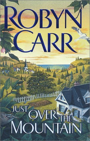 Just Over the Mountain (2002) by Robyn Carr
