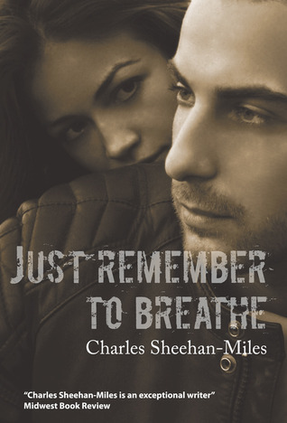 Just Remember to Breathe (2012) by Charles Sheehan-Miles
