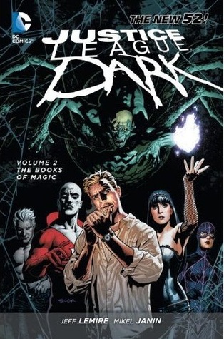 Justice League Dark, Vol. 2: The Books of Magic (2013) by Jeff Lemire