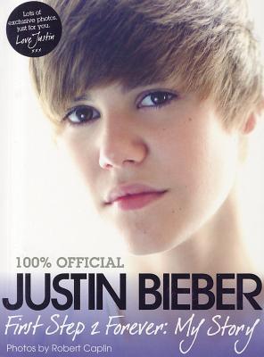 Justin Bieber - First Step 2 Forever, My Story (2011) by Justin Bieber