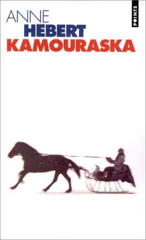 Kamouraska (Le Livre De Poche) (1997) by Anne Hébert