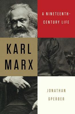 Karl Marx: A Nineteenth-Century Life (2013) by Jonathan Sperber