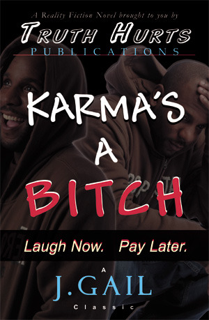 Karma's a Bitch (2006) by J. Gail