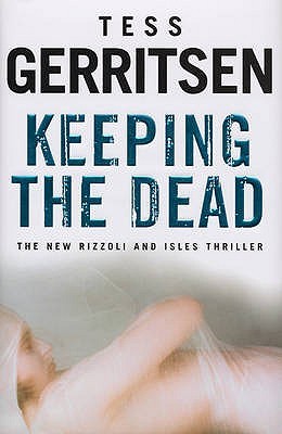 Keeping The Dead (2008) by Tess Gerritsen