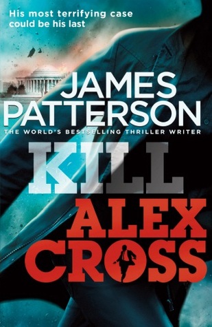 Kill Alex Cross (2011) by James Patterson